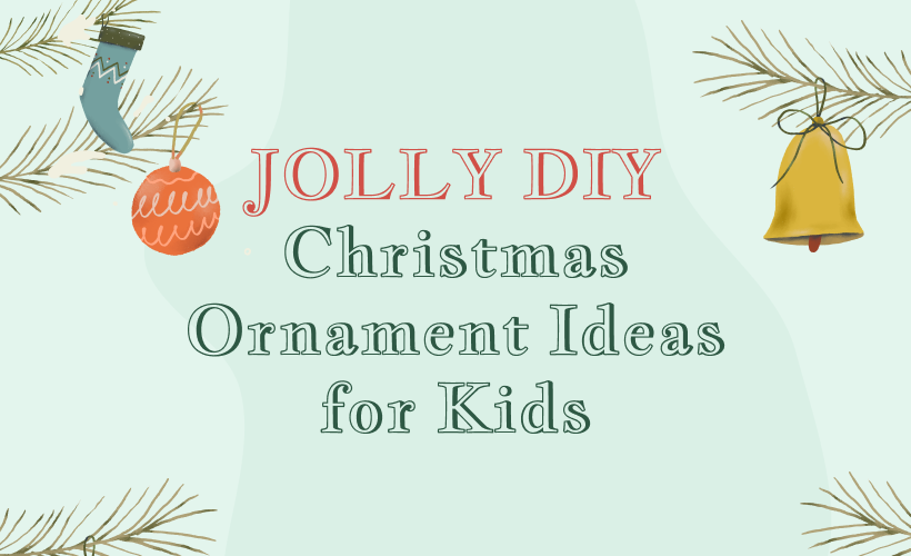 Jolly DIY Christmas Ornament Ideas for Kids